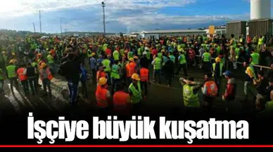 İşçiye büyük kuşatma