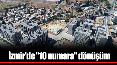 İzmir'de "10 numara" dönüşüm