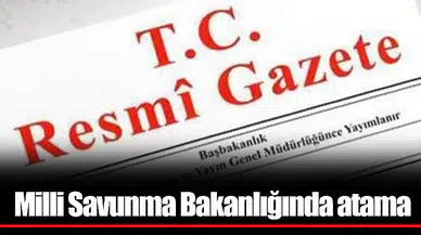 Milli Savunma Bakanlığında atama
