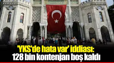'YKS'de hata var' iddiası: 128 bin kontenjan boş kaldı