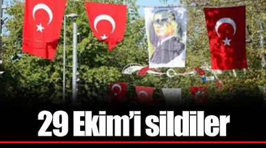 29 Ekim’i sildiler