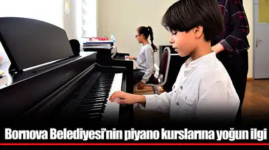 Bornova Belediyesi’nin piyano kurslarına yoğun ilgi