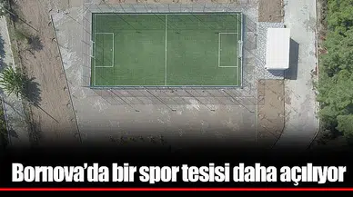 Bornova’da bir spor tesisi daha açılıyor