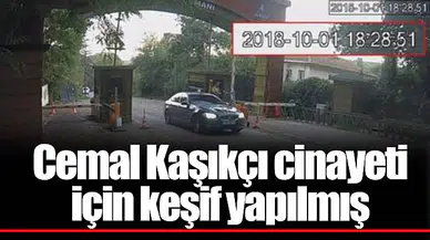 Cemal Kaşıkçı cinayeti için keşif yapılmış