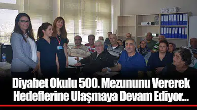 Diyabet Okulu 500. Mezununu Vererek  Hedeflerine Ulaşmaya Devam Ediyor…