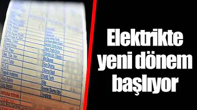 Elektrikte yeni dönem başlıyor