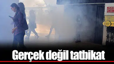 Gerçek değil tatbikat