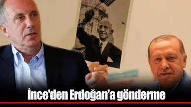 İnce'den Erdoğan'a gönderme: Çerçeveletip makam odalarına assınlar