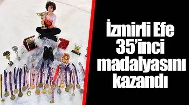 İzmirli Efe 35. madalyasını kazandı