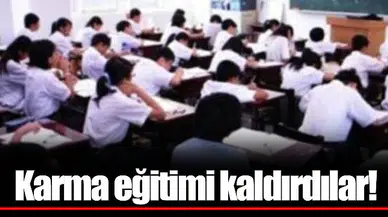 Karma eğitimi kaldırdılar!