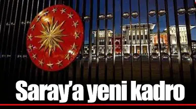 Saray’a yeni kadro