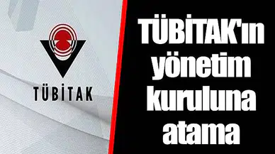 TÜBİTAK'ın yönetim kuruluna atama