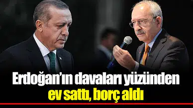 Erdoğan’ın davaları yüzünden ev sattı, borç aldı