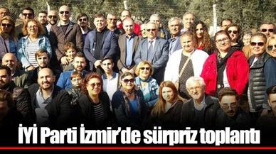 İYİ Parti İzmir’de sürpriz toplantı