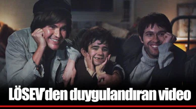 LÖSEV’den duygulandıran video