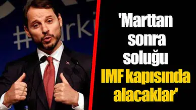'Marttan sonra soluğu IMF kapısında alacaklar'