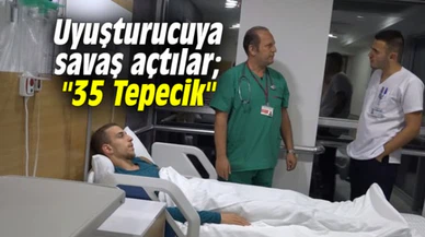 Uyuşturucuya savaş açtılar; "35 Tepecik"