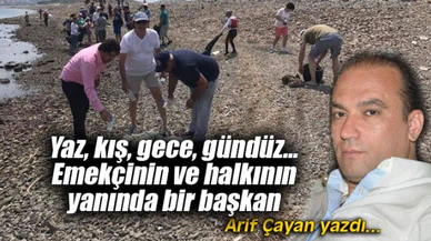 Yaz, kış, gece, gündüz... Emekçinin ve halkının yanında bir başkan