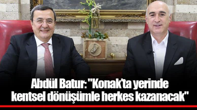 Abdül Batur: "Konak’ta yerinde kentsel dönüşümle herkes kazanacak"