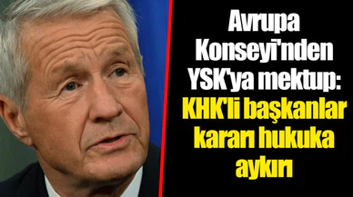 Avrupa Konseyi'nden YSK'ya mektup: KHK'li başkanlar kararı hukuka aykırı