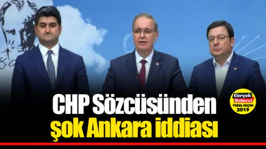 CHP Sözcüsünden şok Ankara iddiası