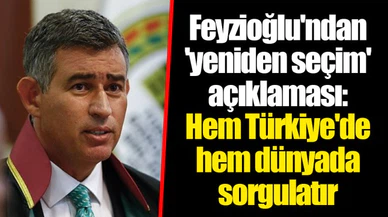 Feyzioğlu'ndan 'yeniden seçim' açıklaması: Hem Türkiye'de hem dünyada sorgulatır