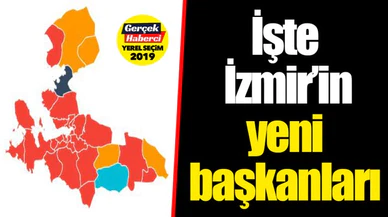 İşte İzmir'in yeni başkanları