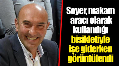 Soyer, makam aracı olarak kullandığı bisikletiyle işe giderken görüntülendi