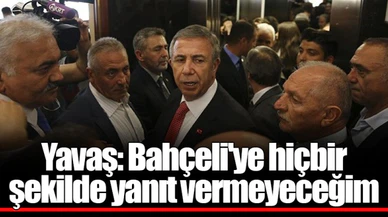 Yavaş: Bahçeli'ye hiçbir şekilde yanıt vermeyeceğim