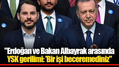 "Erdoğan ve Bakan Albayrak arasında YSK gerilimi: 'Bir işi beceremediniz"
