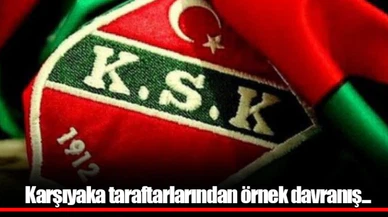Karşıyaka taraftarlarından örnek davranış…