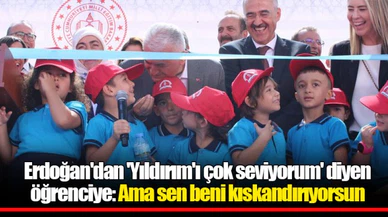Erdoğan'dan 'Yıldırım'ı çok seviyorum' diyen öğrenciye: Ama sen beni kıskandırıyorsun