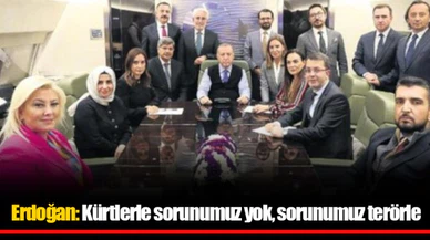 Erdoğan: Kürtlerle sorunumuz yok, sorunumuz terörle