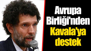 Avrupa Birliği'nden Kavala'ya destek
