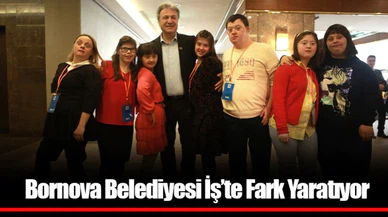 Bornova Belediyesi İş’te Fark Yaratıyor