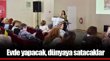 Evde yapacak, dünyaya satacaklar