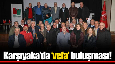 Karşıyaka’da ‘vefa’ buluşması!