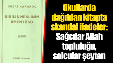 Okullarda dağıtılan kitapta skandal ifadeler: Sağcılar Allah topluluğu, solcular şeytan