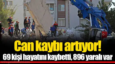 Can kaybı artıyor! 69 kişi hayatını kaybetti  896 yaralı var