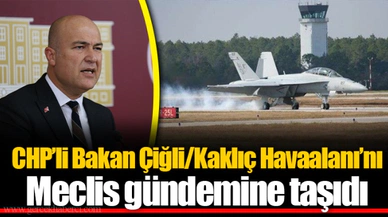 CHP’li Bakan Çiğli/Kaklıç Havaalanı’nı Meclis gündemine taşıdı