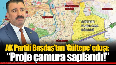 AK Partili Başdaş'tan 'Gültepe' çıkışı: “Proje çamura saplandı!”