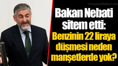 Bakan Nebati sitem etti: Benzinin 22 liraya düşmesi neden manşetlerde yok?
