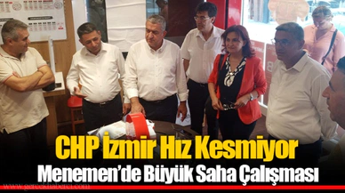 CHP İzmir Hız Kesmiyor:  Menemen’de Büyük Saha Çalışması