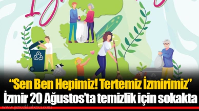 İzmir 20 Ağustos'ta temizlik için sokakta