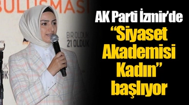 AK Parti İzmir’de “Siyaset Akademisi Kadın” başlıyor