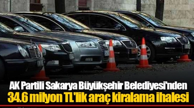 AK Partili Sakarya Büyükşehir Belediyesi'nden 34.6 milyon TL'lik araç kiralama ihalesi