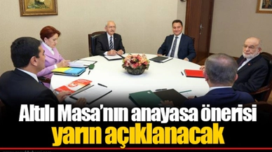 Altılı Masa’nın anayasa önerisi yarın açıklanacak