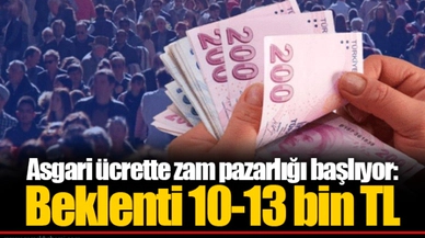 Asgari ücrette zam pazarlığı başlıyor: Beklenti 10-13 bin TL