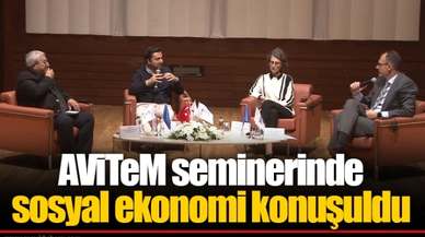 AViTeM seminerinde sosyal ekonomi konuşuldu