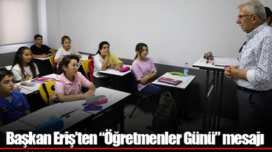 Başkan Eriş’ten “Öğretmenler Günü” mesajı 